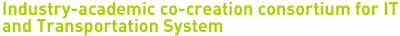 Industry-academic co-creation consortium for IT and Transportation System